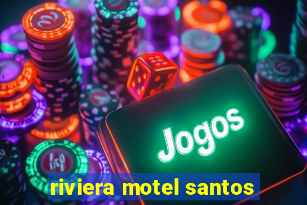 riviera motel santos