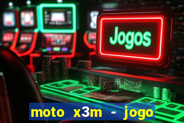 moto x3m - jogo de moto