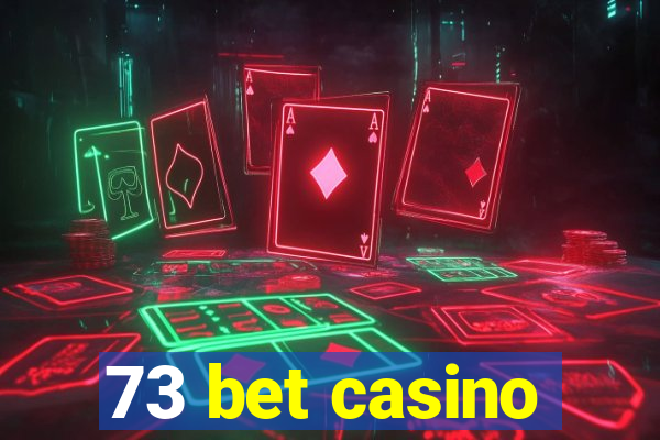 73 bet casino