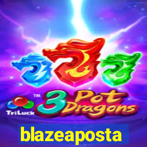 blazeaposta