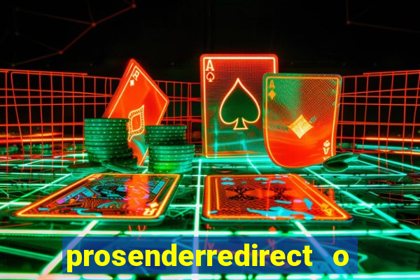 prosenderredirect o que é