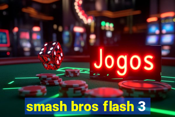 smash bros flash 3