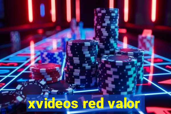 xvideos red valor