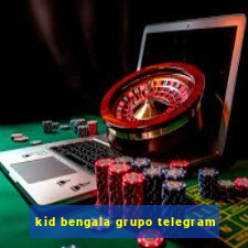 kid bengala grupo telegram