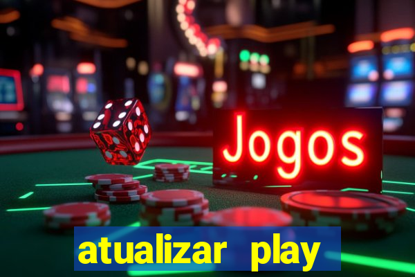 atualizar play store baixar