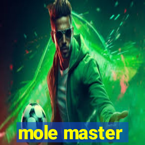 mole master