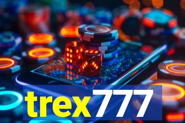 trex777