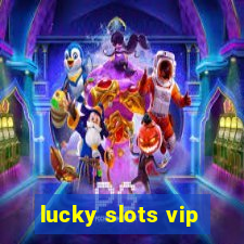 lucky slots vip