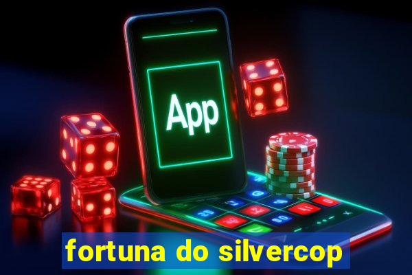 fortuna do silvercop