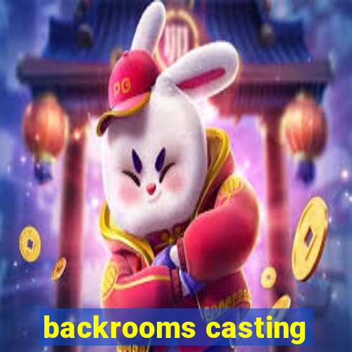 backrooms casting