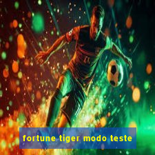 fortune tiger modo teste