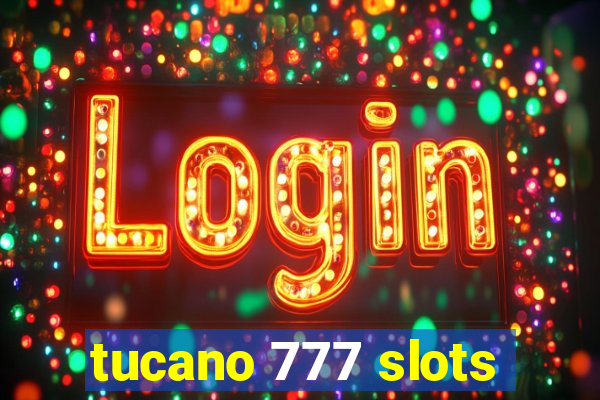 tucano 777 slots