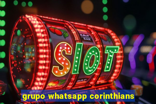 grupo whatsapp corinthians