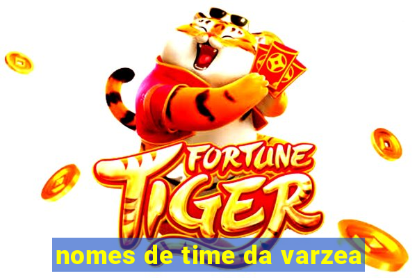 nomes de time da varzea