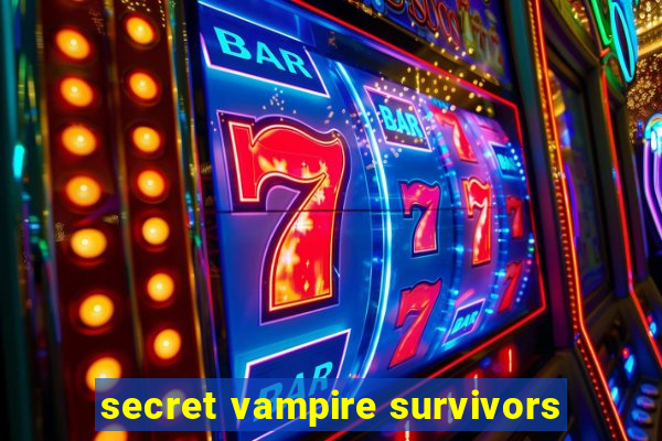 secret vampire survivors