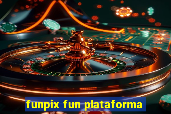 funpix fun plataforma