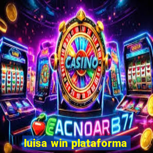 luisa win plataforma