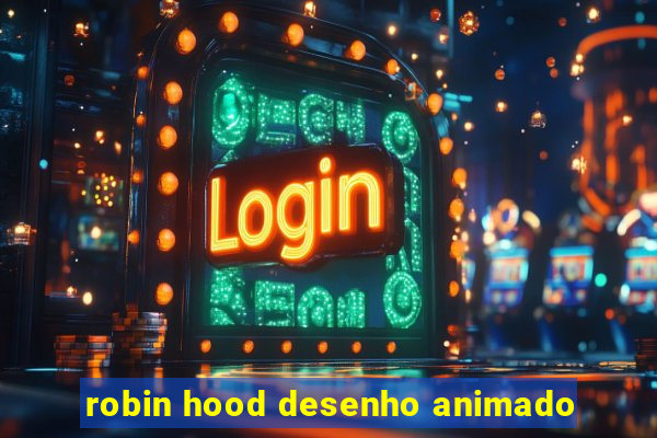 robin hood desenho animado