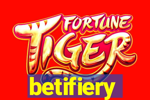 betifiery