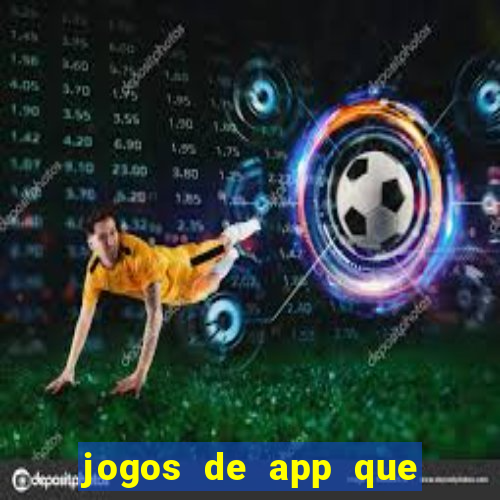 jogos de app que ganha dinheiro