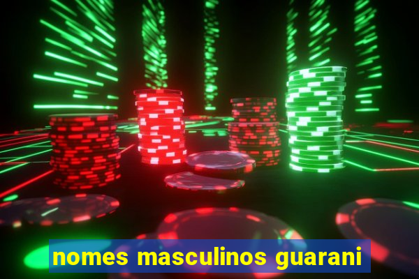 nomes masculinos guarani