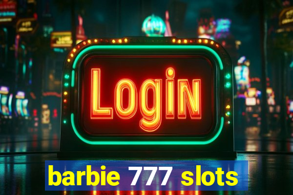 barbie 777 slots