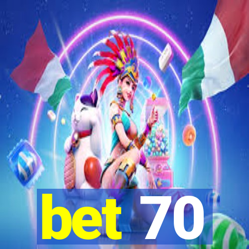 bet 70