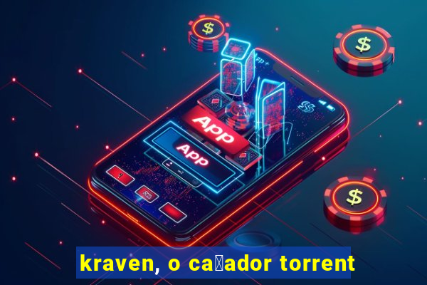 kraven, o ca莽ador torrent