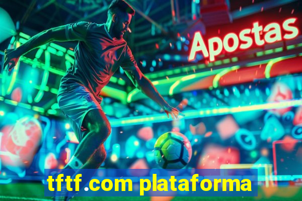 tftf.com plataforma