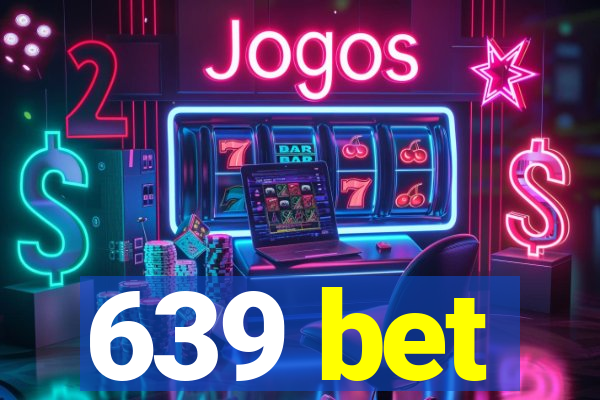 639 bet