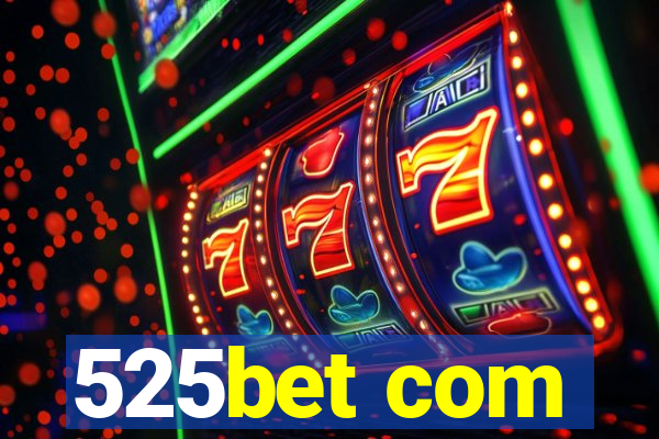 525bet com