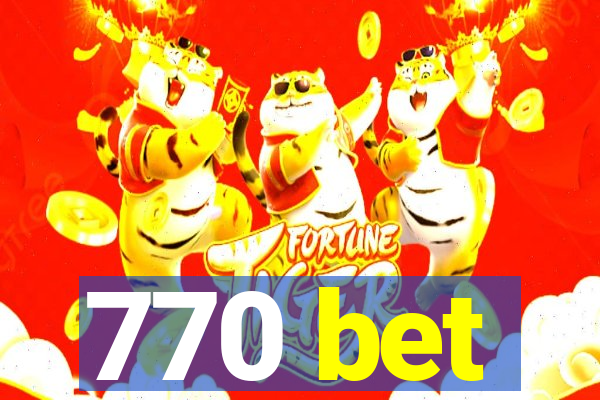 770 bet