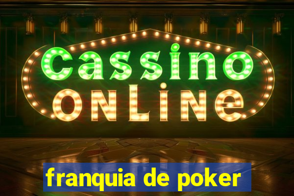 franquia de poker