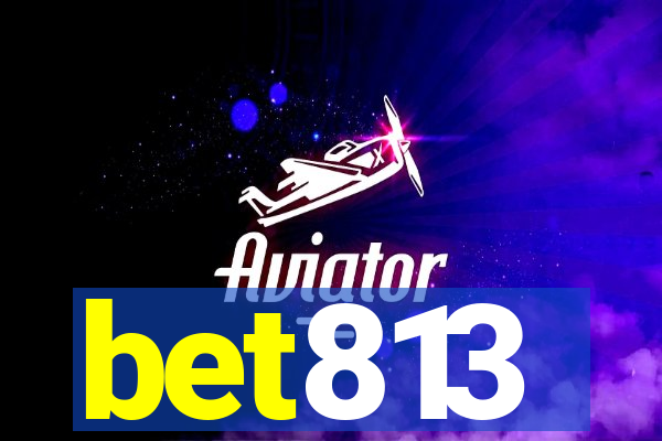 bet813