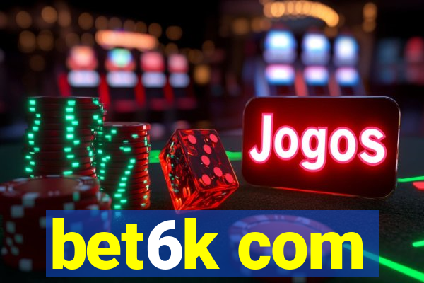 bet6k com