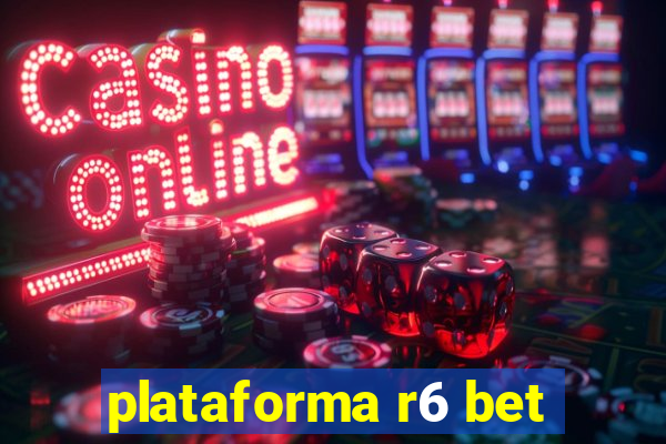 plataforma r6 bet