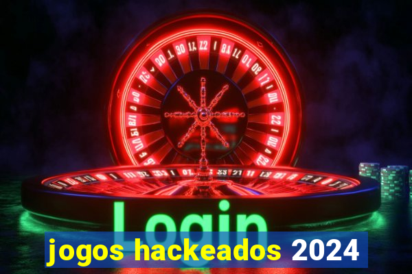 jogos hackeados 2024