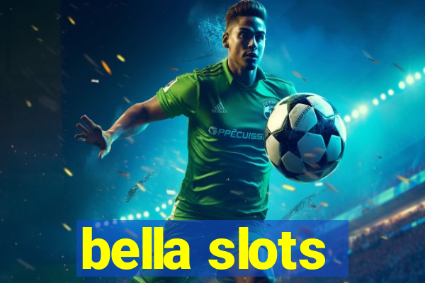 bella slots