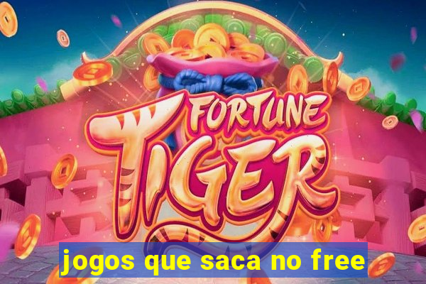 jogos que saca no free