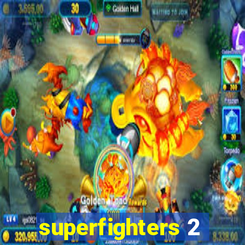 superfighters 2