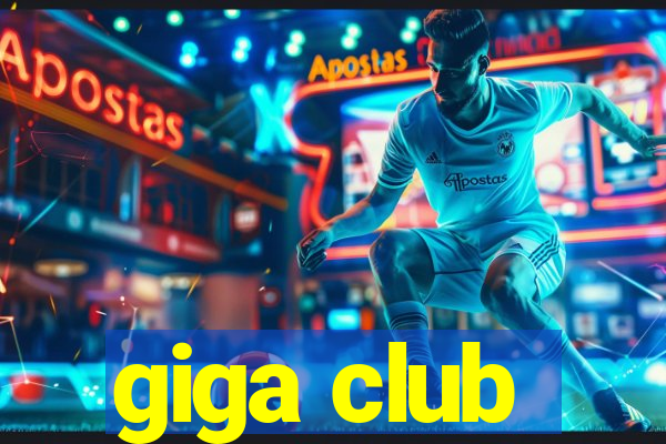 giga club