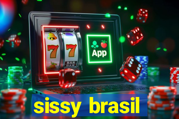 sissy brasil