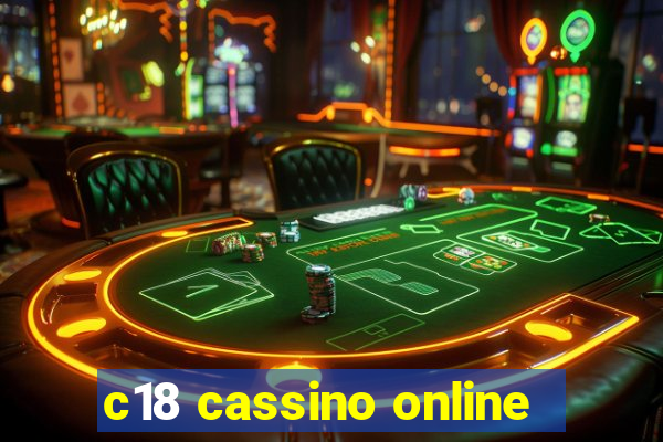 c18 cassino online