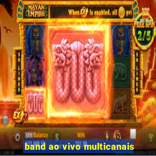 band ao vivo multicanais