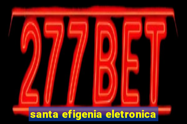 santa efigenia eletronica