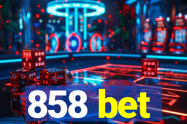 858 bet