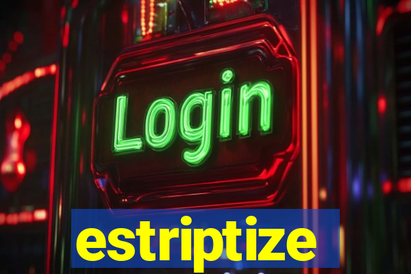 estriptize