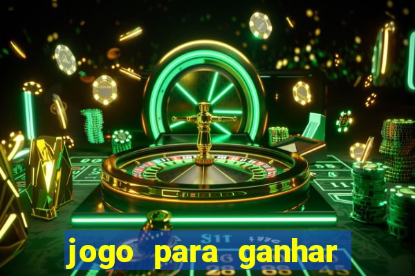 jogo para ganhar dinheiro de verdade sem depositar nada