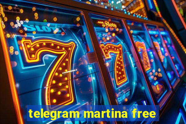 telegram martina free