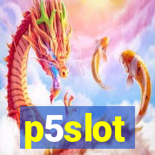 p5slot